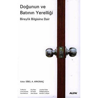 Doğunun Ve Batının Yerelliği / Bireylik Bilgisine Dair