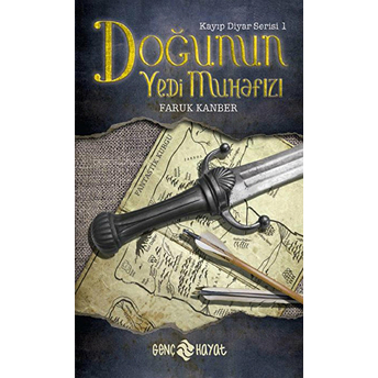 Doğunun Yedi Muhafızı / Kayıp Diyar Serisi -1 Faruk Kanber