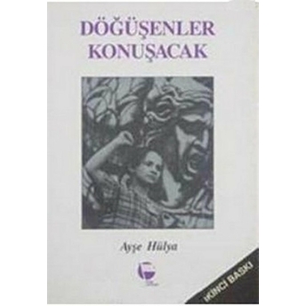 Döğüşenler Konuşacak - Ayşe Hülya - Ayşe Hülya