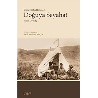 Doğuya Seyahat (1898 - 1912) Gustav John Ramstedt