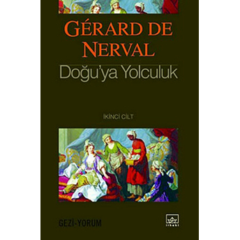 Doğu'ya Yolculuk 2. Cilt Gerard De Nerval