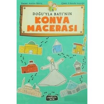 Doğu'yla Batı'nın Konya Macerası Asena Meriç