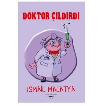 Doktor Çıldırdı - Ismail Malatya