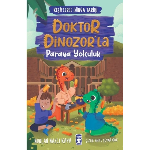 Doktor Dinozor’la Paraya Yolculuk - Keşiflerle Dünya Tarihi Nurlan Nazlı Kaya