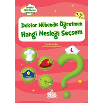 Doktor Mühendis Öğretmen Hangi Mesleği Seçsem Hayrünisa Şen