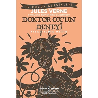 Doktor Ox’un Deneyi - Iş Çocuk Klasikleri-Kısaltılmış Metin Jules Verne