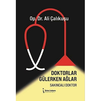 Doktorlar Gülerken Ağlar - Ali Çalıkuşu