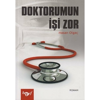 Doktorumun Işi Zor Hasan Olgaç