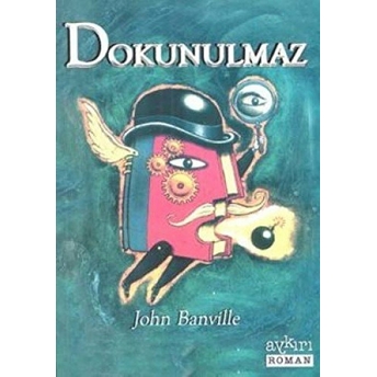 Dokunulmaz John Banville