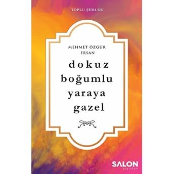 Dokuz Boğumlu Yaraya Gazel Mehmet Özgür Ersan