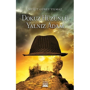 Dokuz Hüzünlü Yalnız Adam Mesut Güney Yılmaz