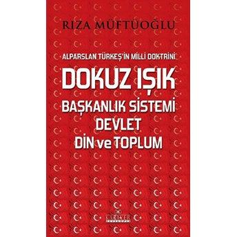 Dokuz Işık Başkanlık Sistemi Devlet Din Ve Toplum Rıza Müftüoğlu