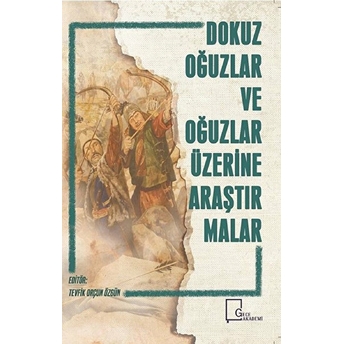 Dokuz Oğuzlar Ve Oğuzlar Üzerine Araştırmalar