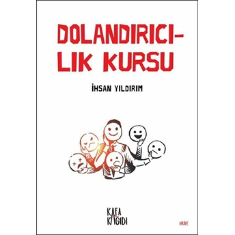 Dolandırıcılık Kursu Ihsan Yıldırım