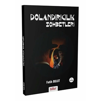 Dolandırıcılık Sohbetleri Fatih Bulut