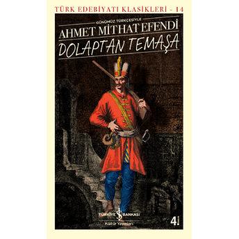 Dolaptan Temaşa (Günümüz Türkçesiyle) - Türk Edebiyatı Klasikleri Ahmet Mithat Efendi