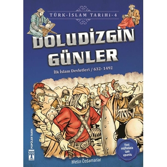 Doludizgin Günler - Türk Islam Tarihi 4 Metin Özdamarlar