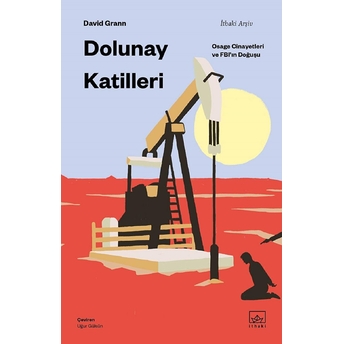 Dolunay Katilleri: Osage Cinayetleri Ve Fbı’ın Doğuşu David Grann