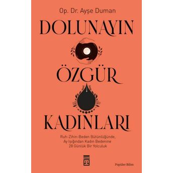 Dolunayın Özgür Kadınları Ayşe Duman