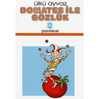 Domates Ile Gözlük Ülkü Ayvaz