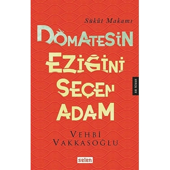 Domatesin Eziğini Seçen Adam Vehbi Vakkasoğlu