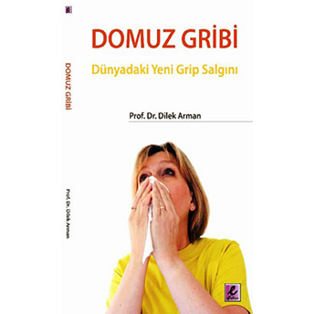 Domuz Gribi Dünyadaki Yeni Grip Salgını Dilek Arman