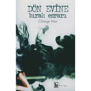 Dön Evine Bırak Esrarı Cihangir Artun