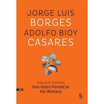 Don Isidro Parodi’ye Altı Bilmece Jorge Luis Borges,Adolfo Bioy Casares