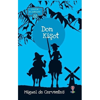 Don Kişot - Çocuk Klasikleri 22 Miguel De Cervantes