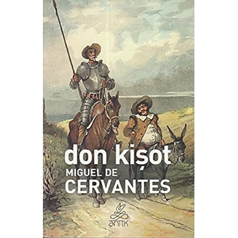 Don Kişot Miguel De Cervantes,Miguel De Cervantes Saavedra