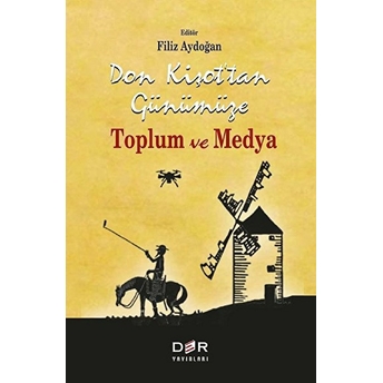 Don Kişot’tan Günümüze Toplum Ve Medya