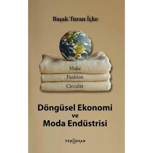 Döngüsel Ekonomi Ve Moda Endüstrisi Başak Turan Içke