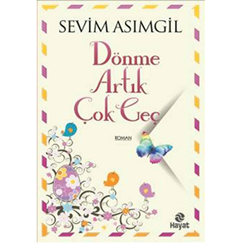 Dönme Artık Çok Geç Sevim Asımgil