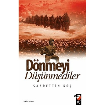 Dönmeyi Düşünmediler Saadettin Koç