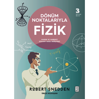 Dönüm Noktalarıyla Fizik Robert Snedden