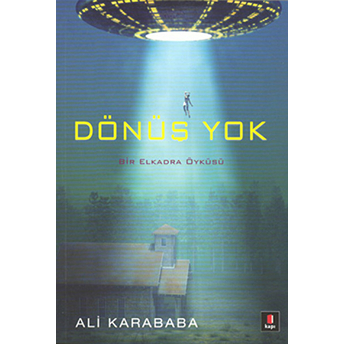 Dönüş Yok Bir Elkadra Öyküsü Ali Karababa