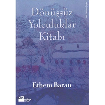 Dönüşsüz Yolculuklar Kitabı Ethem Baran