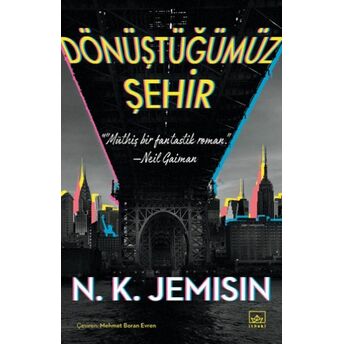 Dönüştüğümüz Şehir N. K. Jemisin