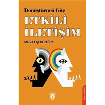 Dönüştürücü Güç Etkili Iletişim - Murat Şekertürk