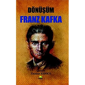 Dönüşüm - Franz Kafka