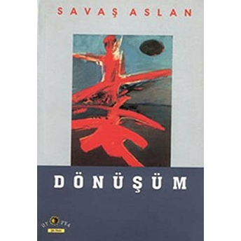 Dönüşüm-Savaş Aslan