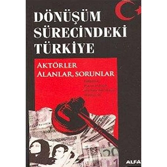 Dönüşüm Sürecindeki Türkiye Aktörler Alanlar, Sorunlar Davut Dursun