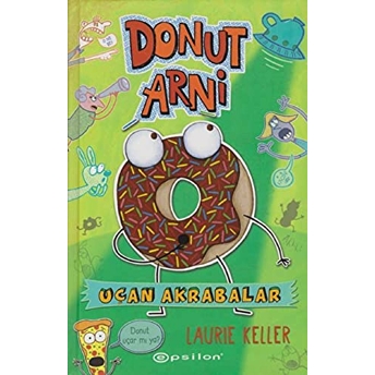 Donut Arni - Uçan Akrabalar (Ciltli) Laurie Keller