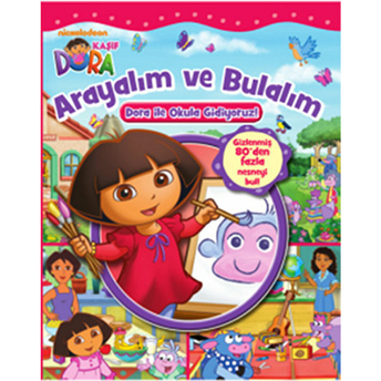 Dora Ile Arayalım Ve Bulalım / Dora Ile Okula Gidiyoruz Kolektif