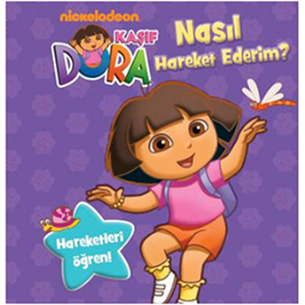 Dora Nasıl Hareket Ederim? - Hareketleri Öğren Kolektif