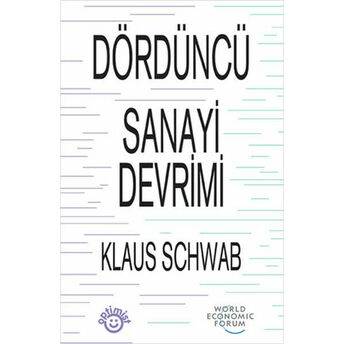 Dördüncü Sanayi Devrimi Klaus Schwab