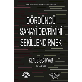 Dördüncü Sanayi Devrimini Şekillendirmek Klaus Schwab