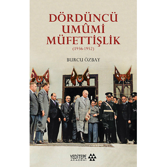 Dördüncü Umumi Müfettişlik Burcu Özbay