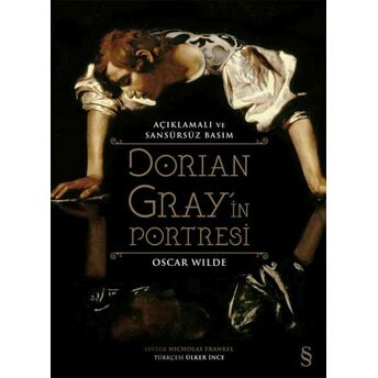 Dorian Grayin Portresi (Açıklamalı Ve Sansürsüz Basım) Oscar Wilde