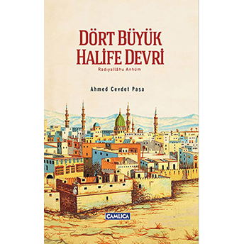 Dört Büyük Halife Devri Ahmet Cevdet Paşa